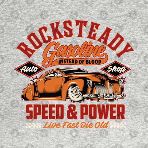 Rocksteady Gasoline instead of Blood - Vintage Auto Shop by Teefold